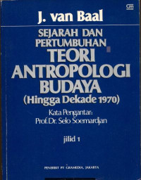 Image of Sejarah dan Pertumbuhan Teori Antropologi Budaya (Hingga Dekade 1970) Jilid 1