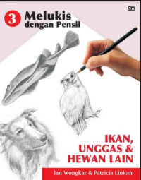 Image of Melukis Dengan Pencil 3 : Ikan Unggas & Hewan Lain
