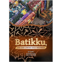Image of Batikku (Cita dan Cintaku Bagi Indonesia)